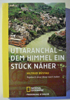 Uttaranchal - dem Himmel ein Stück näher von Hiltrud Rüstau